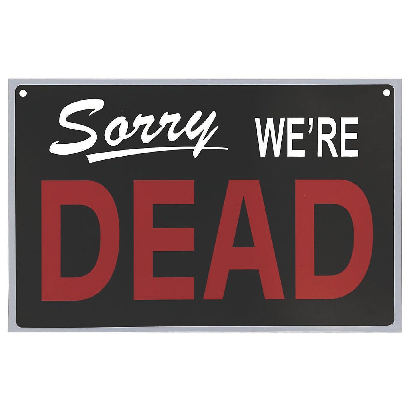 Reversible We're Dead Sign